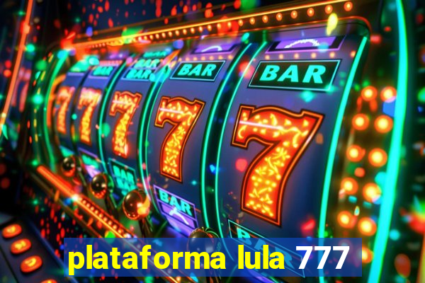 plataforma lula 777